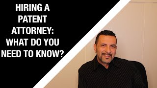 You Cannot Hire a Patent Attorney Without Asking These Questions First!