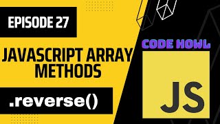 reverse Array Method in JavaScript | Episode 27