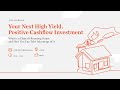 Your Next High Yield, Positive Cashflow Investment Webinar