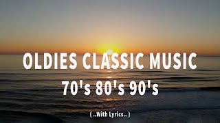Oldies Classic Music ( With Lyrics ) The Greatest Hits Of All Time - 70's 80's 90's Music Playlist