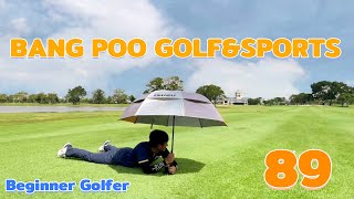 18 HOLES l BANGPOO GOLF\u0026SPORTS l THAILAND