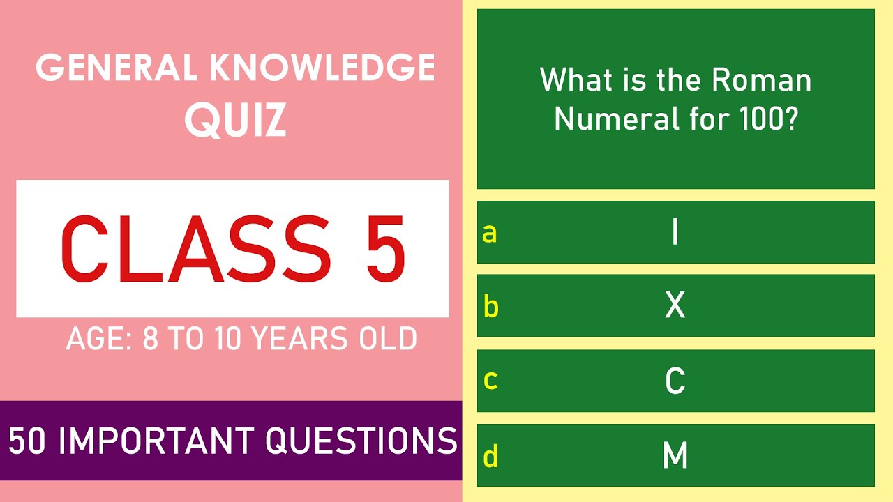 Class 5 General Knowledge Quiz 50 Important Questions Age 8 To 10