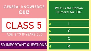 Class 5 General Knowledge Quiz | 50 Important Questions | Age 8 to 10 Years | GK Quiz | Grade 5
