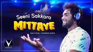 Seeni Sakkara Mittaye | Lyrical Video Song| Sam Vishal | Sharran Surya | Vincey Music