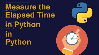 Measure the Elapsed Time in Python in Python | Python Examples | Python Coding Tutorial | Interview