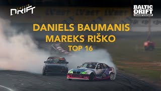 Daniels Baumanis x Mareks Riško - DRIFT GRAND FINAL - TOP 16