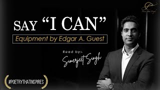 The 4-Minute Poem that Transformed Lives | Equipment poem by Edgar A. Guest Read by Simerjeet Singh