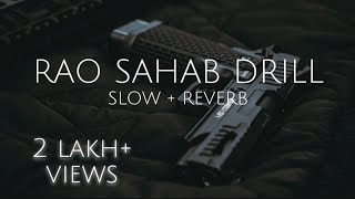 Rao Sahab Drill | Slowed + Reverb | Lofi Mix | Rao Shabh khave tere yaar ne