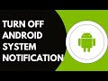 How To Turn Off The Android System Notification