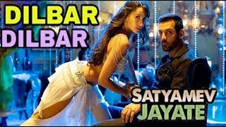 Dilbar dilbar new song satyamev jayate 2018