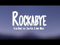 Clean Bandit - Rockabye (Lyrics) feat. Sean Paul & Anne-Marie