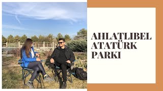 Ahlatlıbel Atatürk Parkı  | ANKARA'DA GEZİLECEK YERLER