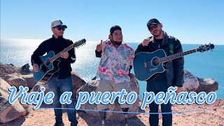 Viaje a puerto peñasco || con mis amigos El pit0n, el niñon, @misaelcamacho y @JassenGómez|| ánimo