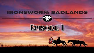 Ironsworn: Badlands - Episode 1