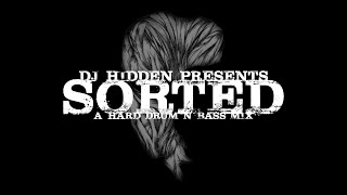 DJ Hidden - Sorted - A Hard Drum n Bass Mix
