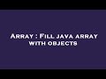 Array : Fill java array with objects