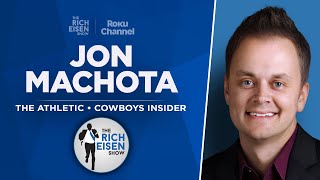 Cowboys Insider Jon Machota Talks McCarthy, Jerry Jones, More | Full Interview | The Rich Eisen Show