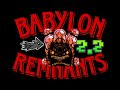 Babylon Reminants | full layout + some deco | top 1 made by Savados and Peguinduck