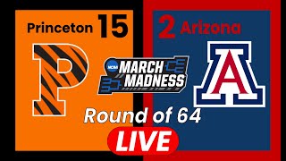 #15 Princeton vs #2 Arizona - March Madness Round of 64 - Live Reaction