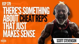 379: Cheat Reps & Using Momentum For Greater Hypertrophy - Scott Stevenson