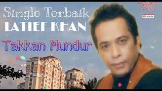 Takkan Mundur - Latief Khan