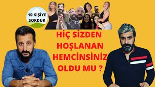 10 KİŞİYE SORDUK Hiç libidona yenik düştün mü ?