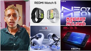 REDMI WATCH 5,  REALME NEO 7, REDMI K80 PRO, BOAT AIRDOPES LOOP, OXYGEN OS 15! AK DIGITAL! AK