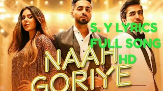 Naah Goriye Lyrical Full Song _Bala/Ayushmann khurrana New Song _By S.Y LYRICS