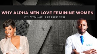 Why Alpha Men Love Feminine Women