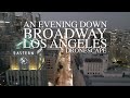 DRONESCAPE: An Evening Down Broadway, Los Angeles