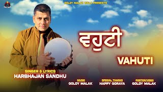 Vahuti | Harbhajan Sandhu | New Punjabi Song 2025 | Goldy Malak