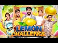 LEMON CHALLENGE || Lokesh Bhardwaj || Shivam Dikro || Aashish Bhardwaj