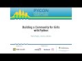 Neha Gupta, Jessica Jahnke - Building a Community for Girls with Python - PyCon 2019