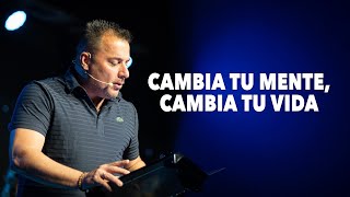 Cambia Tu Mente, Cambia Tu Vida - Pastor Tony Vargas