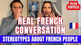 French Stereotypes: Real French Conversation (Intermediate/advanced)