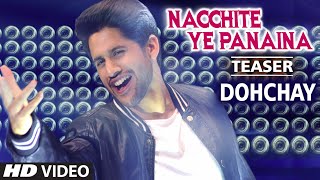 Nacchite Ye Panaina Teaser Video || Dohchay || Naga Chaitanya, Kritisanon