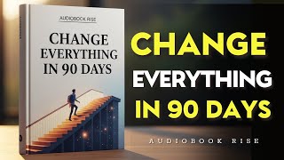 Give Yourself 90 days to Change Everything | Best Audiobooks