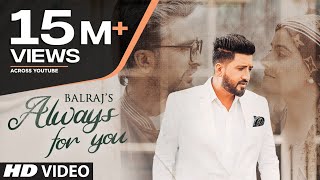 Always For You (Full Song) Balraj Feat. Jagjeet Sandhu, Prabh Grewal | G Guri | Latest Punjabi Songs