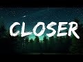 [1 Hour]  The Chainsmokers - Closer (Lyrics) ft. Halsey