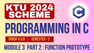 KTU BTECH 2024 Second Semester-Programming in C (Group A & B) Module 3 - Part 2 - Function Prototype