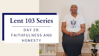 DAY 29: FAITHFULNESS AND HONESTY