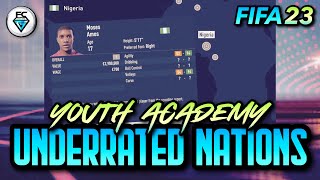 FIFA 23 YOUTH ACADEMY SCOUTING: UNDERRATED NATIONS