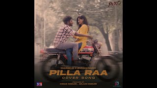 Pilla Raa Cover Song || RX100 || Charan23 || Bhavani Reddy || Kisra Kreations||