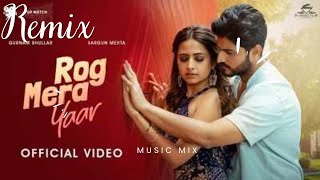 Rog Mera yar Remix : Gurnam bhullar &surgen mehta | Latest Punjabi Hindi song #punjabi #music #beats