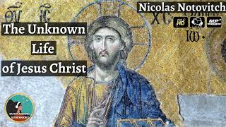 The Unknown Life of Jesus Christ by Nicolas Notovitch - FULL AudioBook 🎧📖