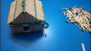 how to make a match stick house