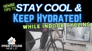 STAY COOL \u0026 KEEP HYDRATED During Indoor Cycling: Let's Dive in to your Must Haves \u0026 Pain Cave Tips