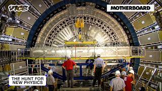 The $3 Billion Search for New Physics | VICE: Motherboard | Blueprint