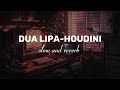 DUA LIPA-Houdini|slow and reverb+Bass Boost song