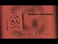 gigi semua untukmu official audio